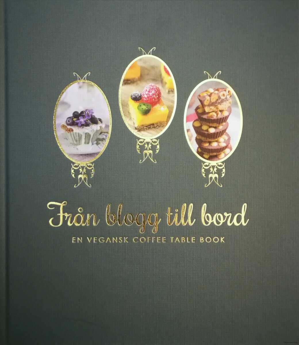 Andersson Hafner, Linda ; Bergius, Maggie ; Bergström, Hanna ; Frost, Erika ; Frost, Jonas ; Hedberg, Yvonne ; Luthin, Niklas ; Luthin, Christina ; van Ness, Emily ; Romanova, Elena ; Snijder, Niina : Från blogg till bord