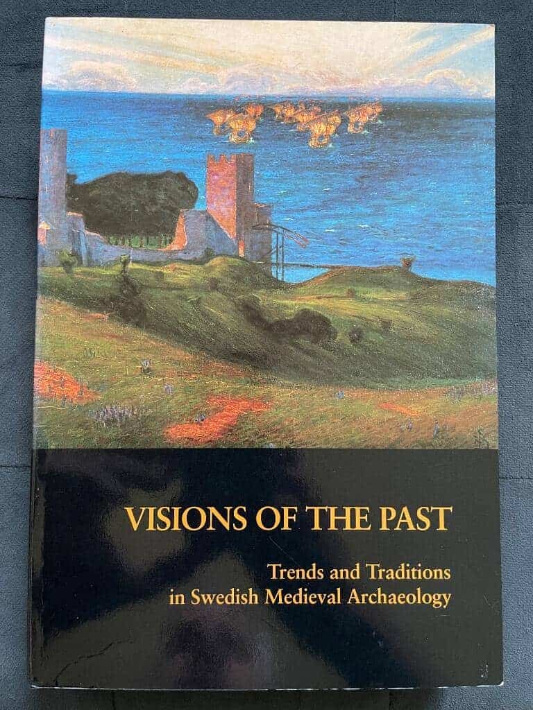 Andersson, Hans, Peter Carelli ; Lars Ersgård (eds.) : Visions of the past