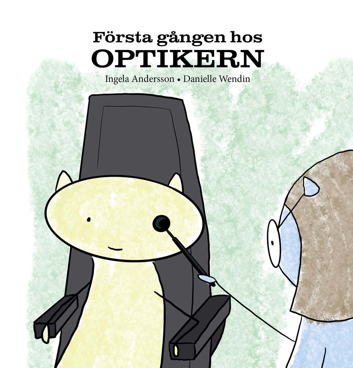 Andersson, Ingela ; Wendin, Danielle : Första gången hos optikern