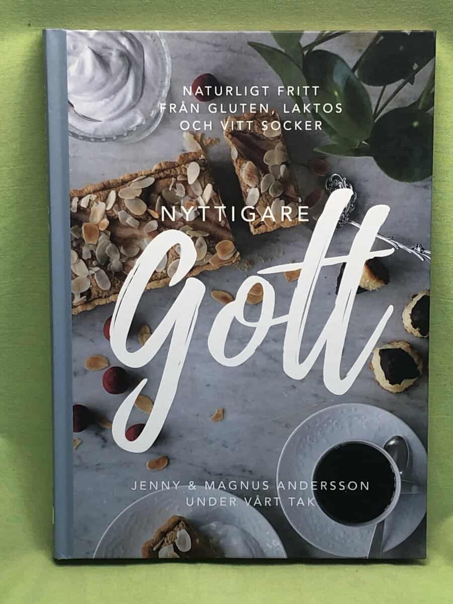 Andersson, Jenny, Andersson, Magnus : Nyttigare gott - naturligt fritt från gluten, laktos och vitt socker