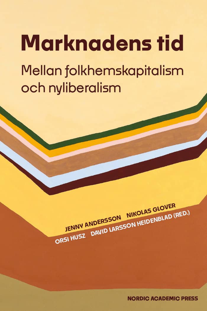 Andersson, Jenny ; Glover, Nikolas ; Husz, Orsi ; Larsson Heidenblad, David [red.] : Marknadens tid