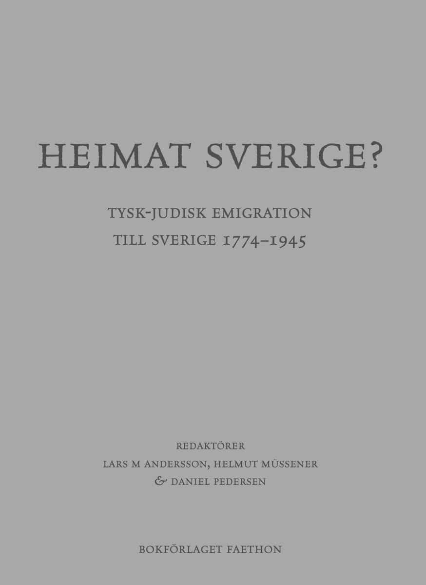 Andersson, Lars M ; Müssener, Helmut ; Pedersen, Daniel [red.] : Heimat Sverige?
