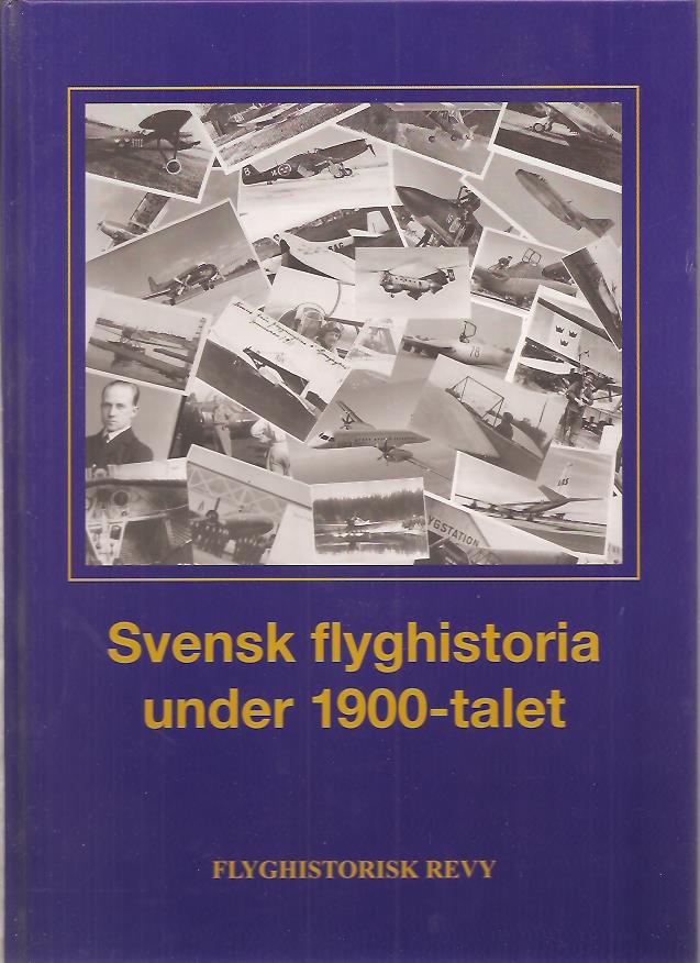 Andersson, Lennart; Bers, Lennart; Stridsberg, Sven. : Svensk flyghistoria under 1900-talet.