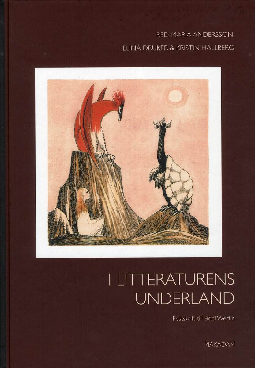 Andersson, Maria ; Druker, Elina ; Hallberg, Kristin [red.] : I litteraturens underland