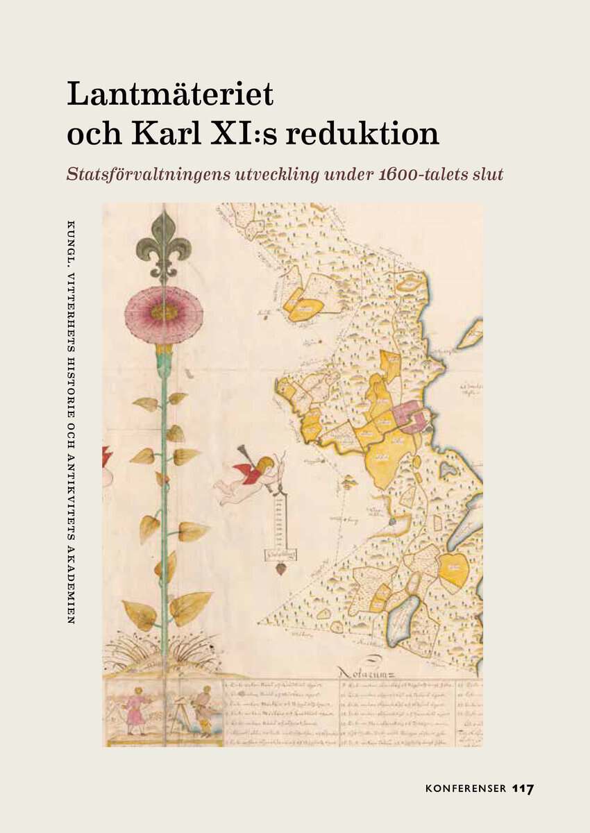 Andersson, Martin ; Asker, Björn ; Björklund, Annika ; Cambladh, Lisa-Maria ; Höglund, Mats ; Jupiter, Kristofer ; Karsvall, Olof ; Larsson, Jesper ; Lindqvist, Ingvar ; Lundström, Bo ; Porada, Haik Thomas ; Prytz, Cristina ; Tollin, Clas ; Ulväng, Göran ; Wästfelt, Anders : Lantmäteriet och Karl XI:s reduktion