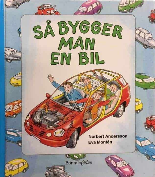 Andersson, Norbert ; Montén, Eva : Så bygger man en bil