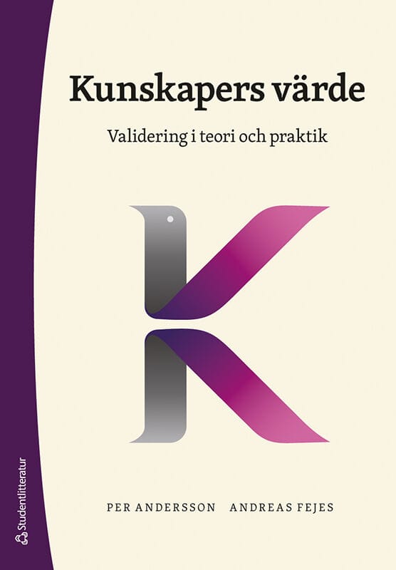 Andersson, Per ; Fejes, Andreas : Kunskapers värde : validering i teori och praktik