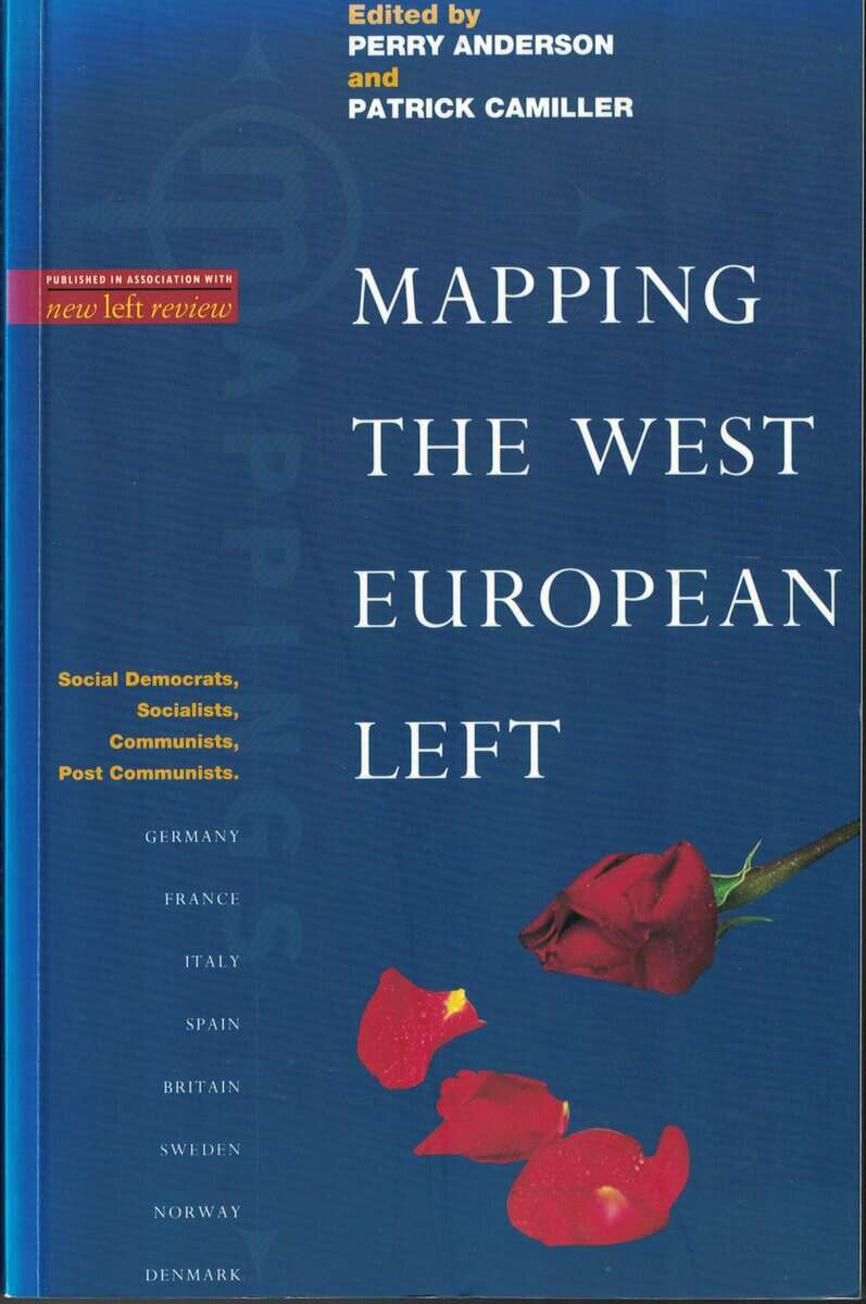 Andersson, Perry ; Camiller, Patrick (ed) : Mapping the West European left edited by Perry Anderson and Patrick Camiller