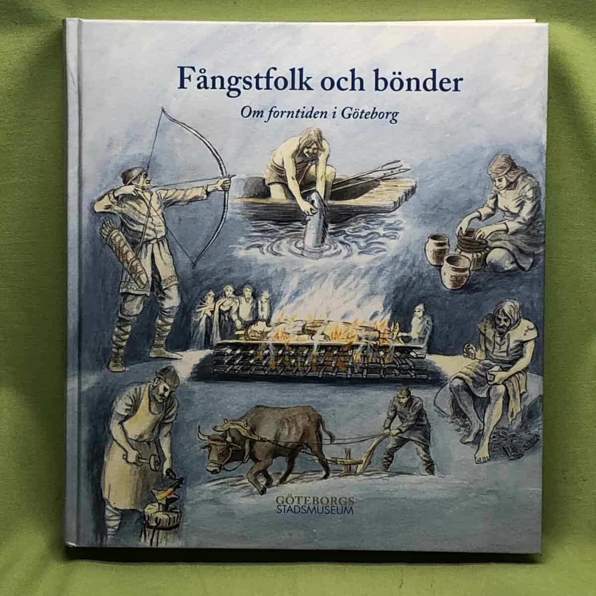 Andersson,  Stina ; Ragnesten,  Ulf ; Göteborgs stadsmuseum : Fångstfolk och bönder