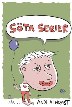 Andi Almqvist : Söta Serier