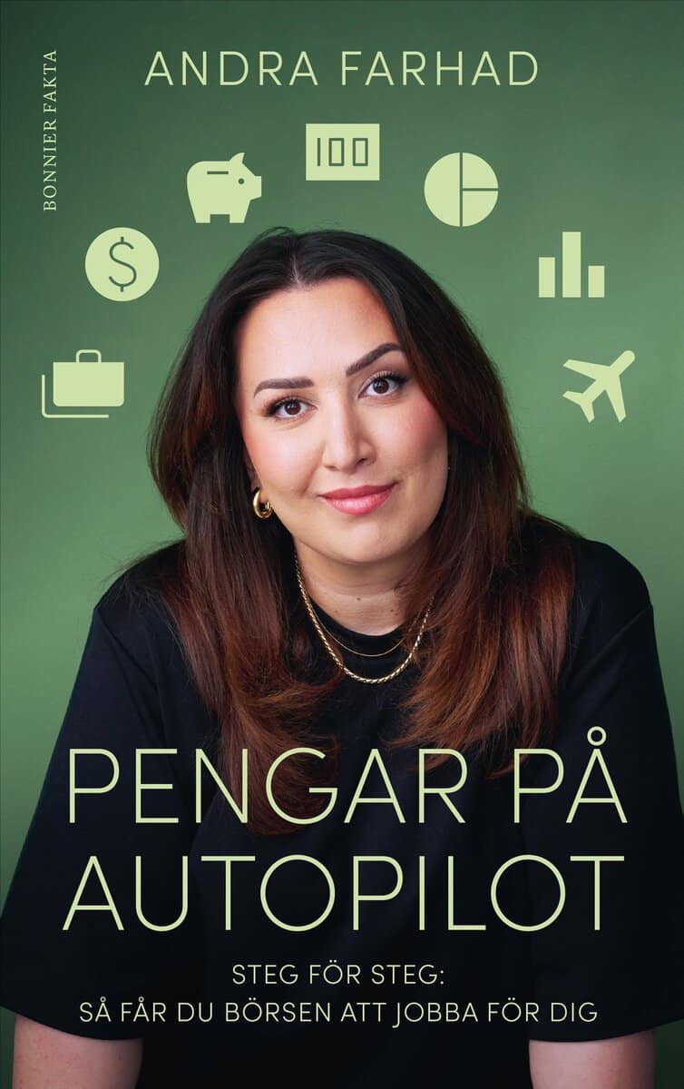Andra Farhad : Pengar på autopilot : steg för steg - så får du börsen att jobba för dig