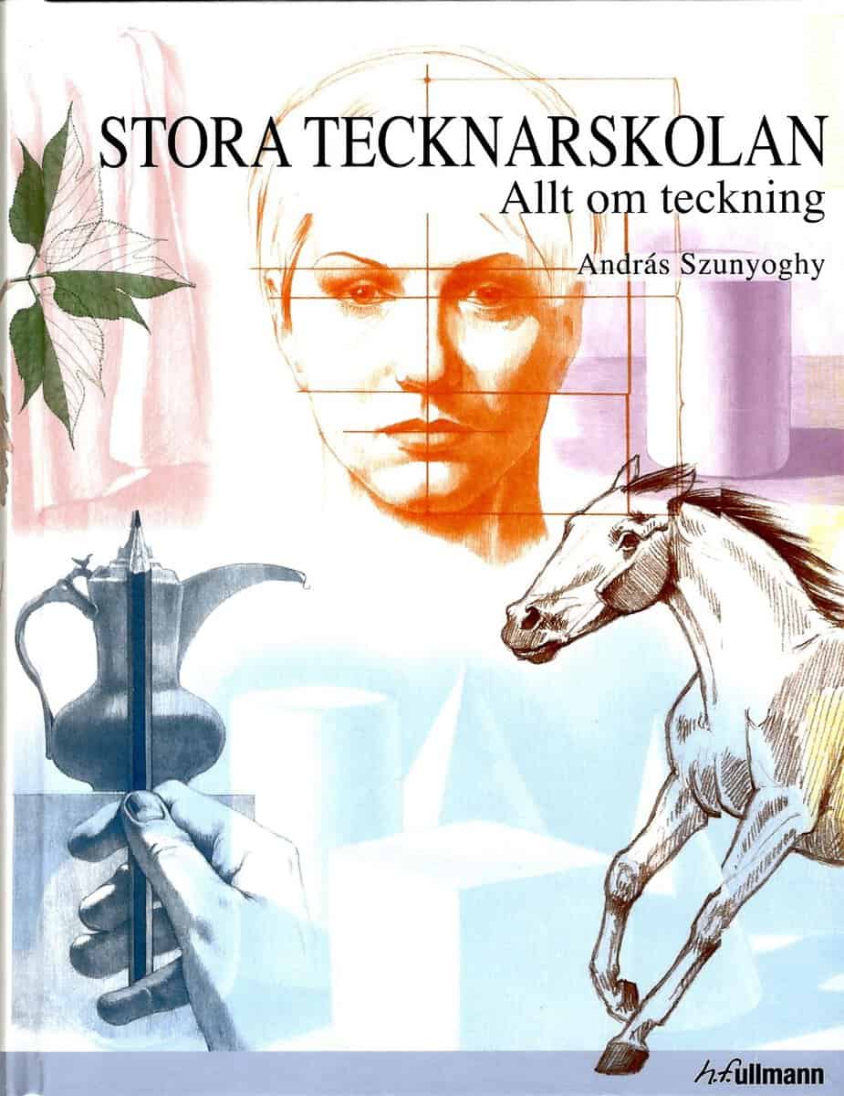 András Szunyoghy : Stora tecknarskolan : allt om teckning