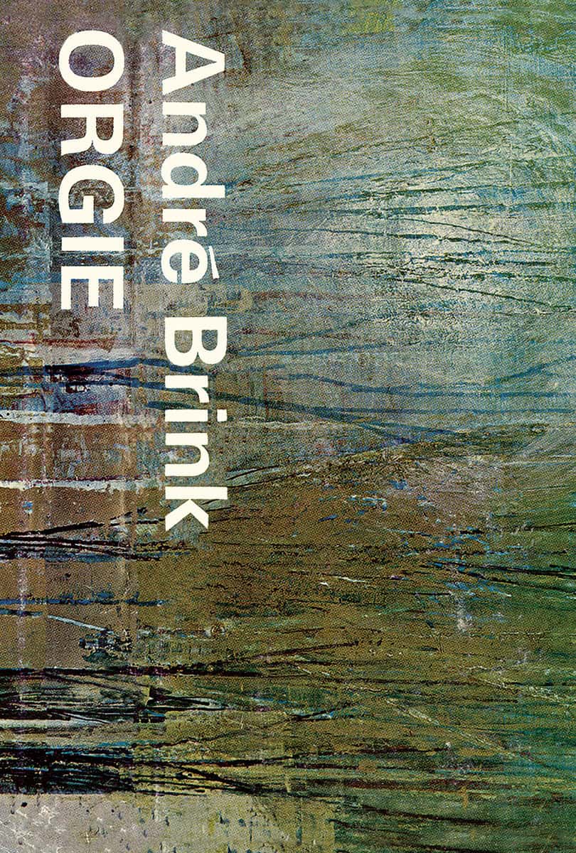 André Brink : Orgie