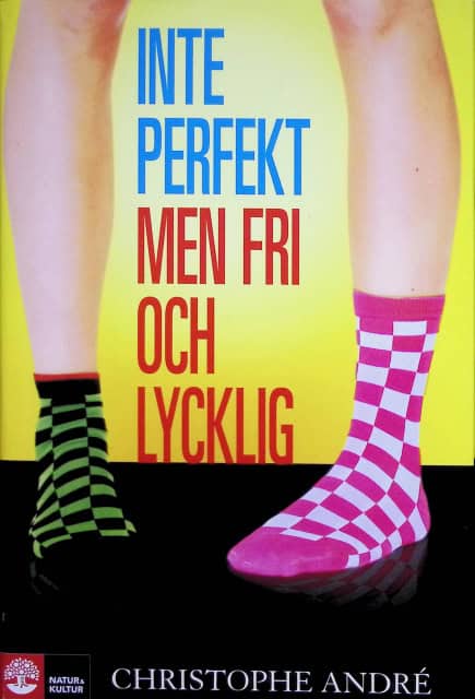 André Christophe : Inte perfekt men fri och lycklig.