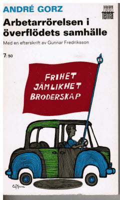 André Gorrz : Arbetarrörelsen i överflödets samhälle