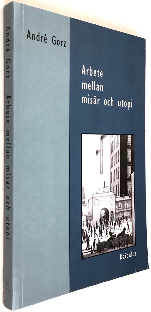 André Gorz : Arbete mellan misär och utopi