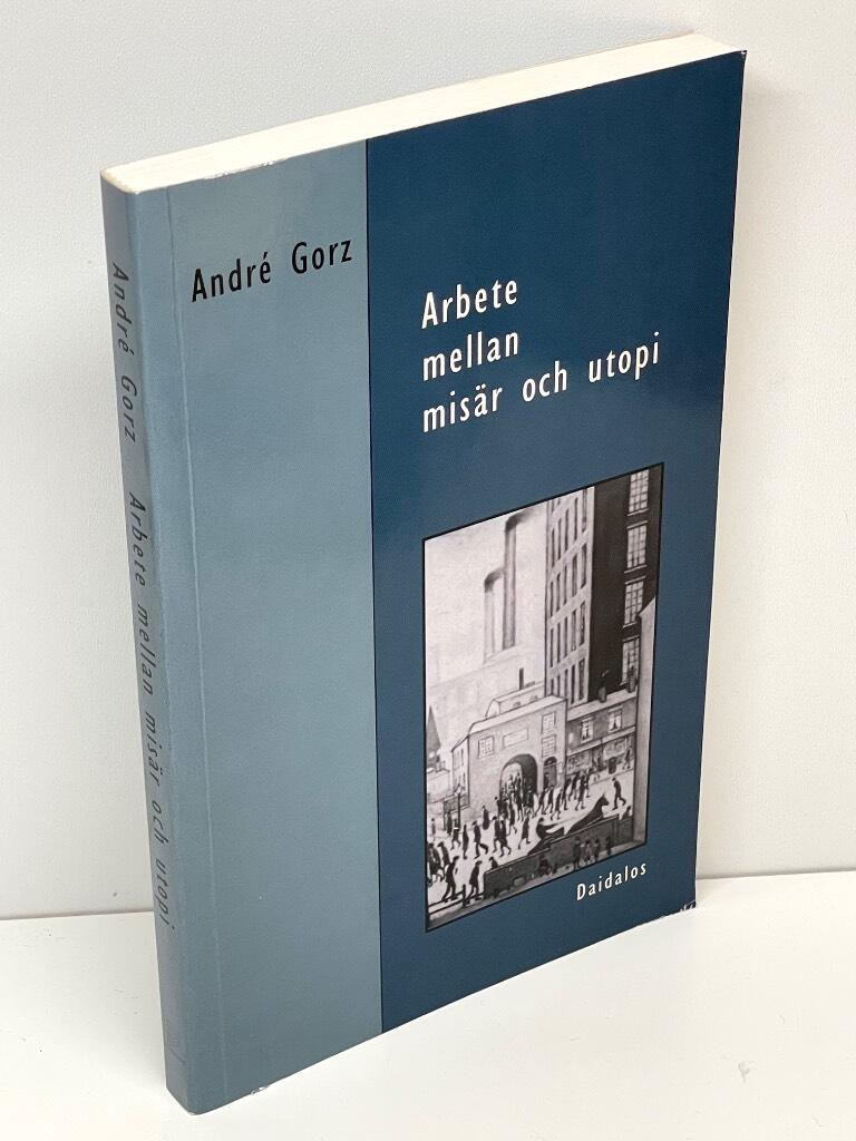 André Gorz : Arbete mellan misär och utopi