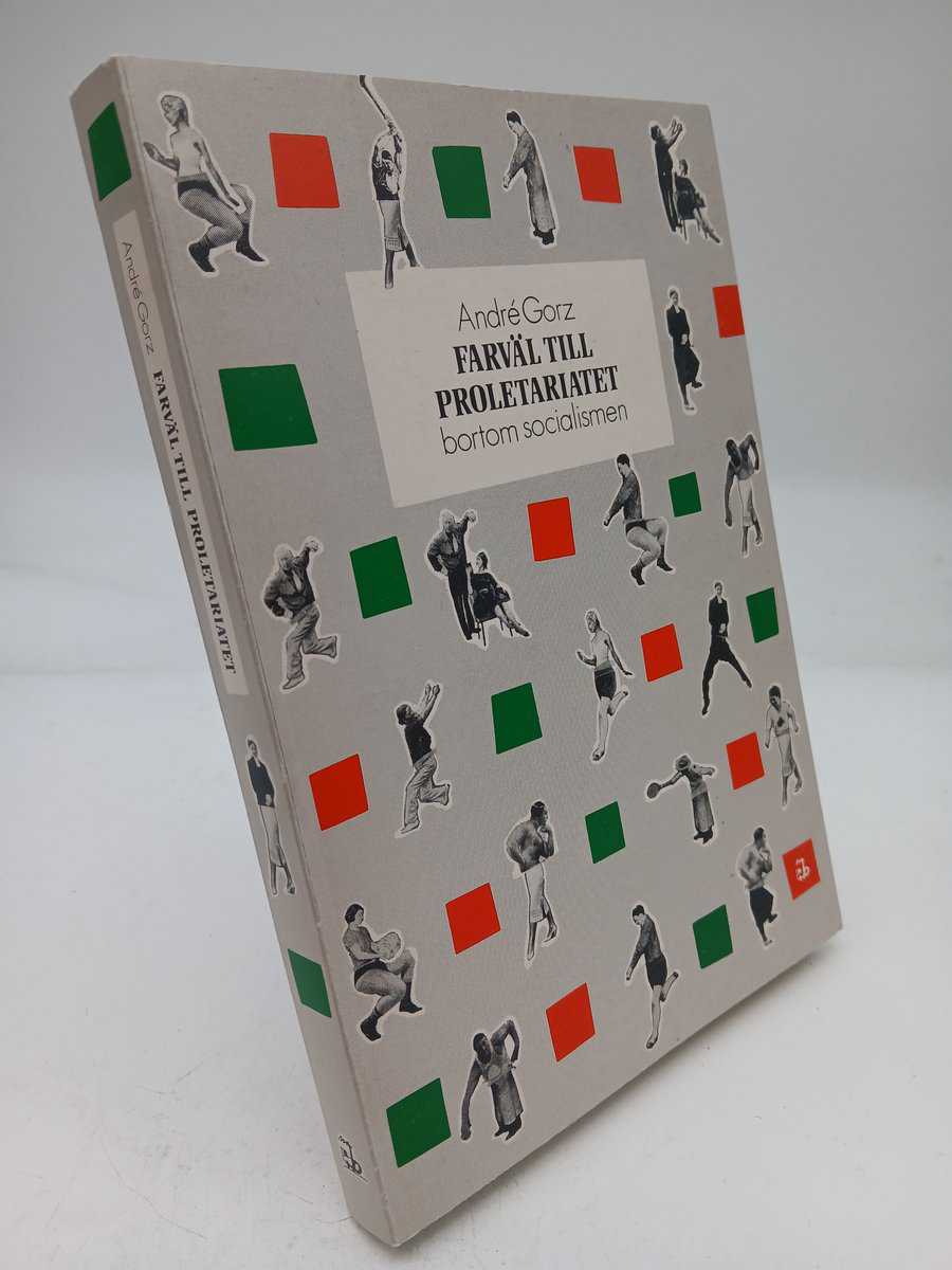 André Gorz : Farväl till proletariatet