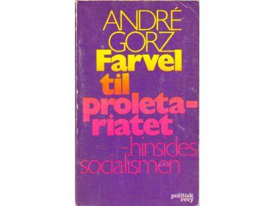 André Gorz : Farvel til proletariatet. Hinsides socialismen