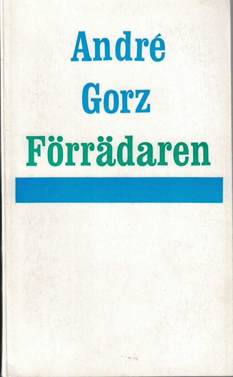 André Gorz : Förrädaren