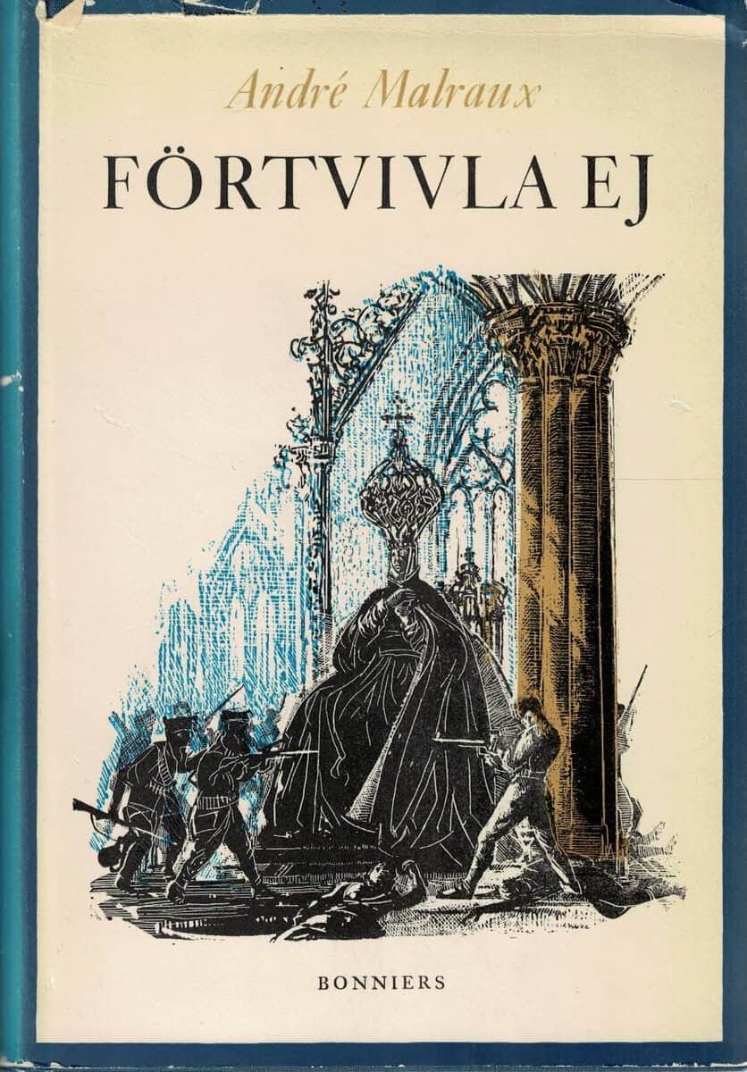 André Malraux : Förtvivla ej
