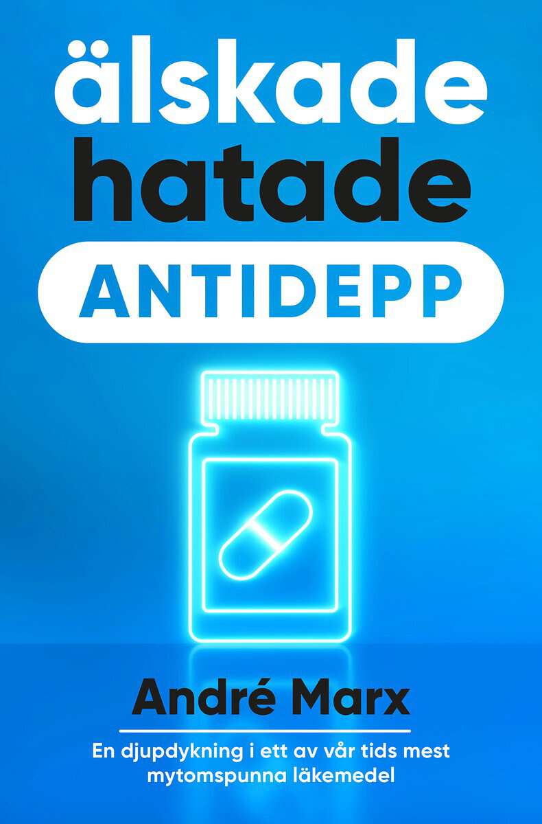 André Marx : Älskade hatade antidepp