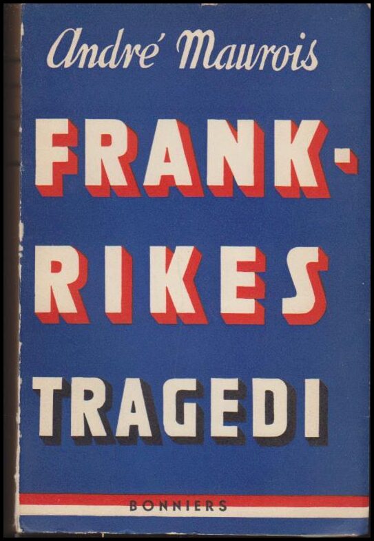 André Maurois : Frankrikes tragedi