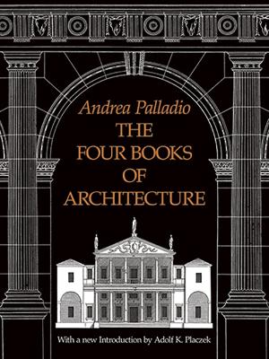 Andrea Palladio : Four books of architecture