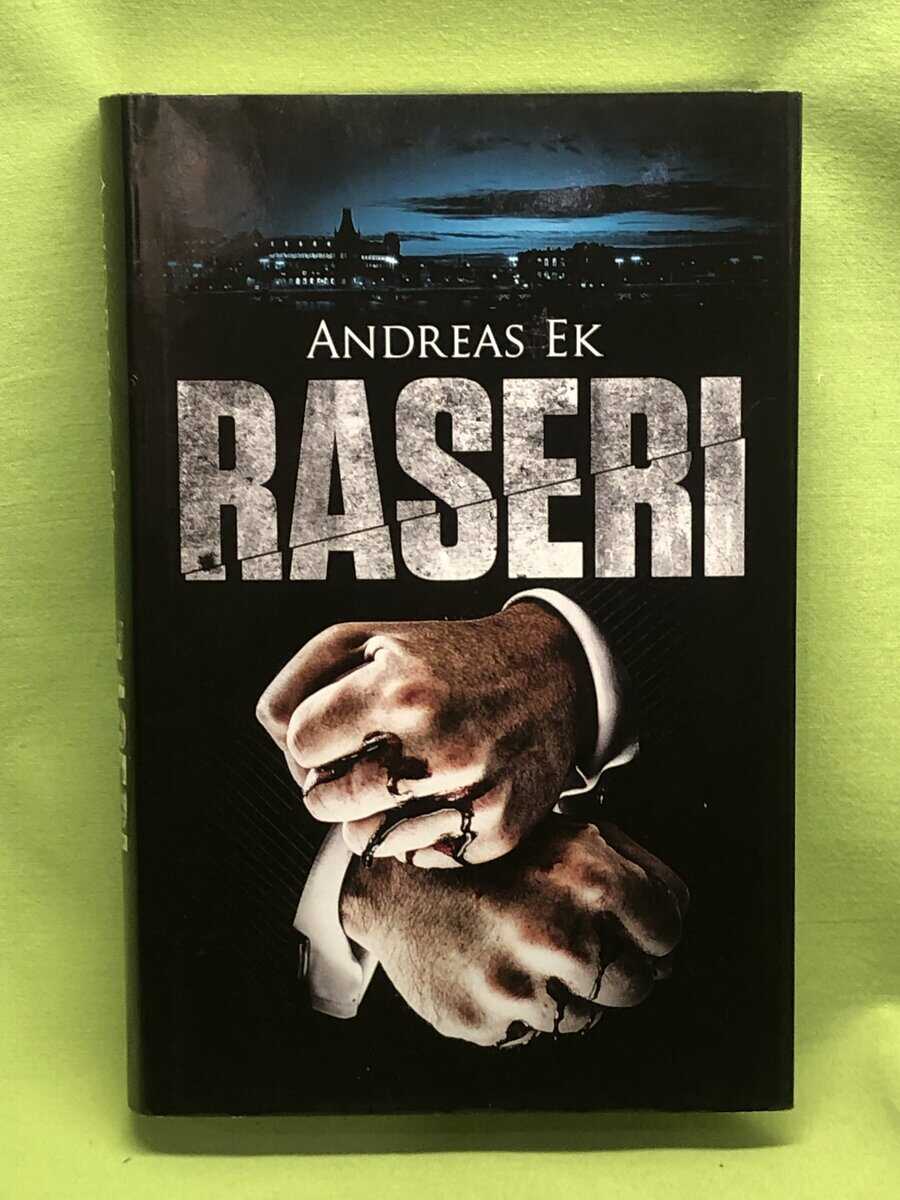 Andreas Ek : Raseri