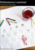 Andreas Forsman : Elefanterna i rummet - och att vara barn i deras skugga