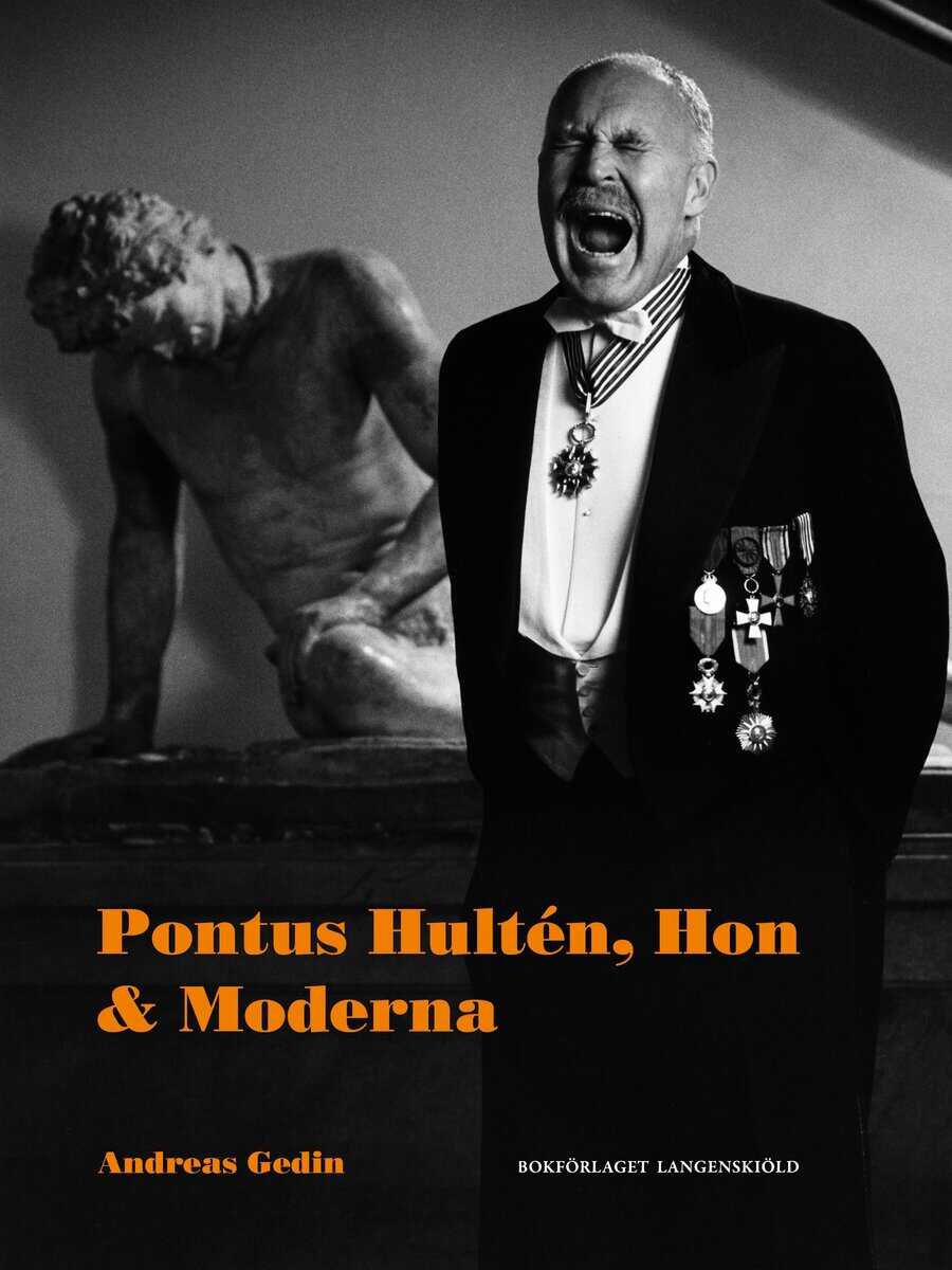 Andreas Gedin : Pontus Hultén, Hon & Moderna