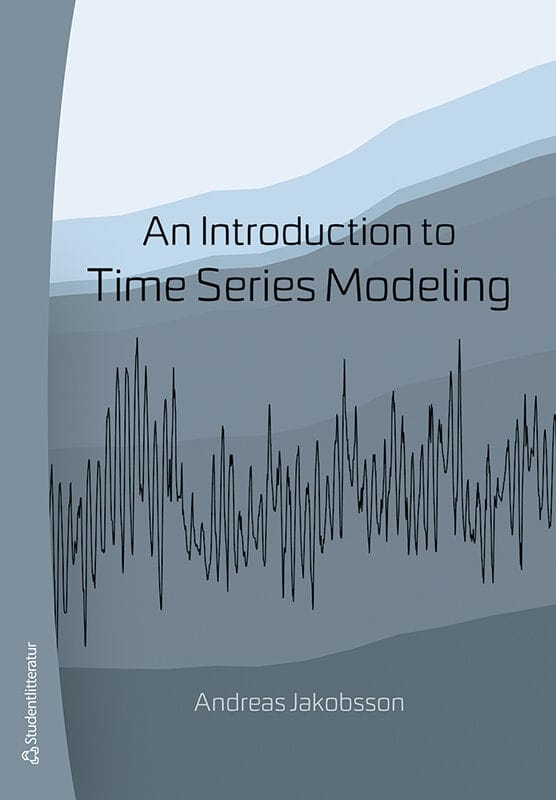 Andreas Jakobsson : An introduction to time series modeling