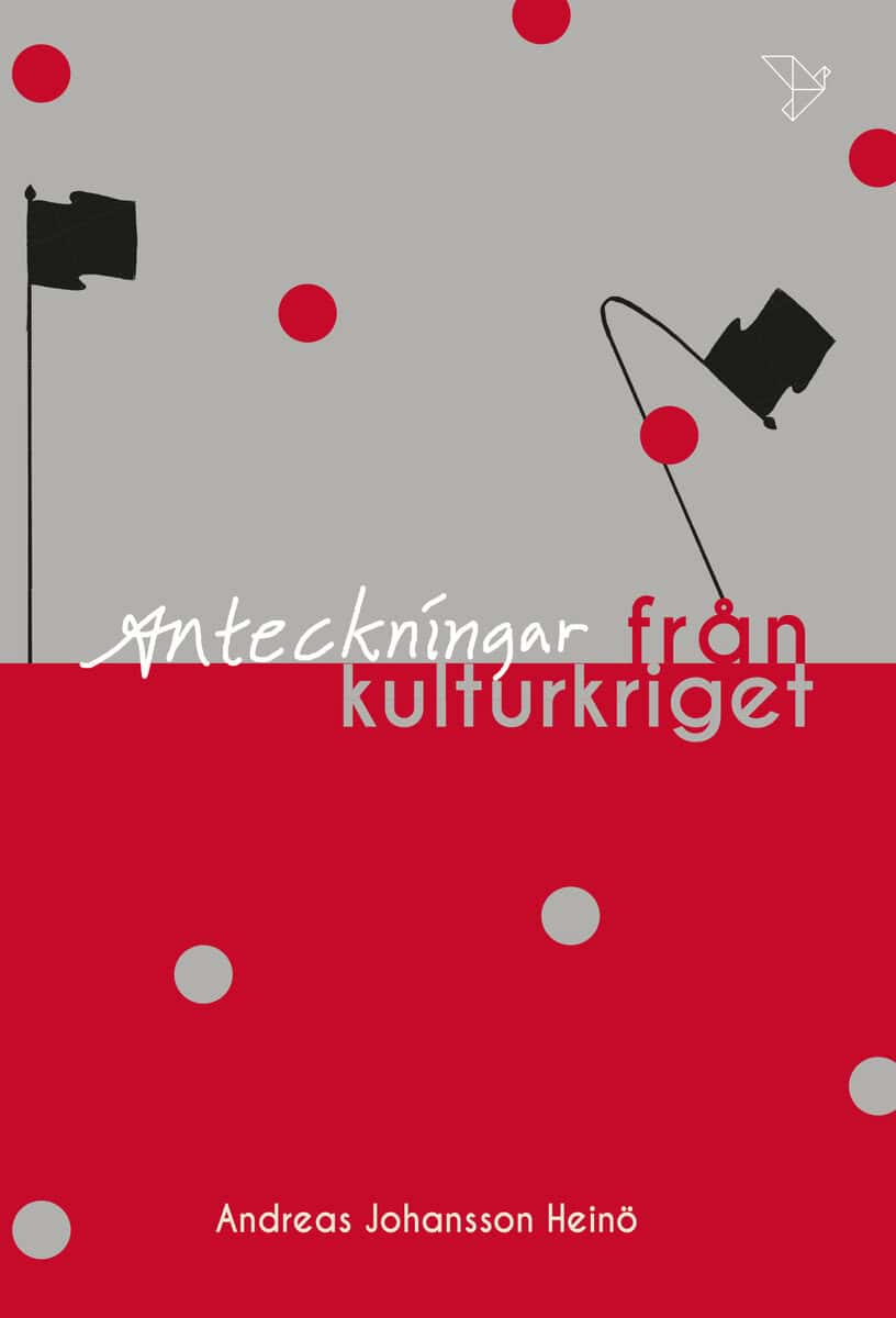 Andreas Johansson Heinö : Anteckningar från kulturkriget