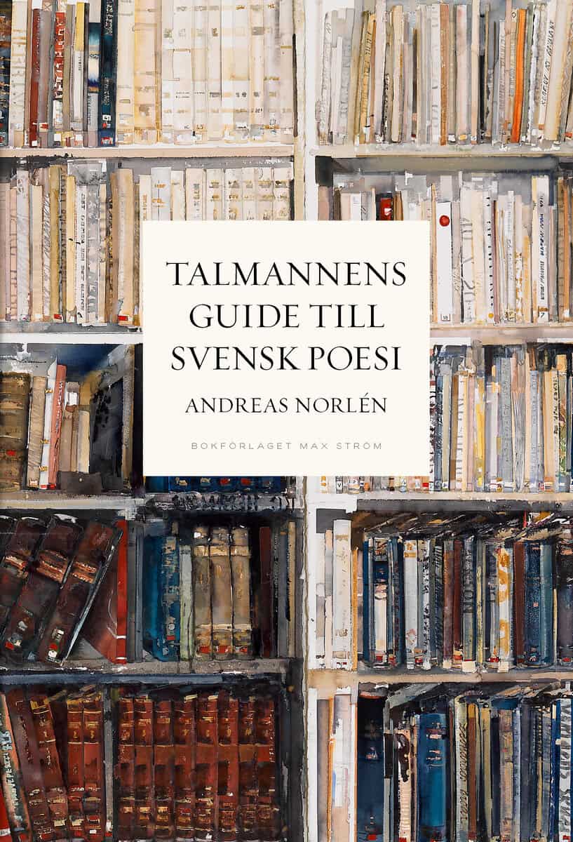 Andreas Norlén : Talmannens guide till svensk poesi