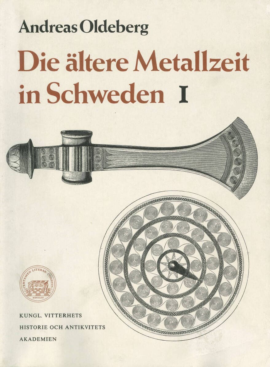 Andreas Oldeberg : Die ältere Metallzeit in Schweden I