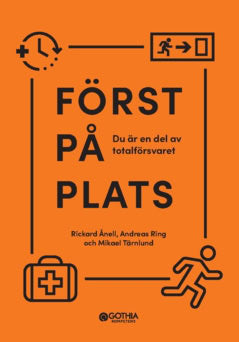 Ring, Andreas ; Tärnlund, Mikael ; Ånell, Rickard : Först på plats : du är en del av totalförsvaret