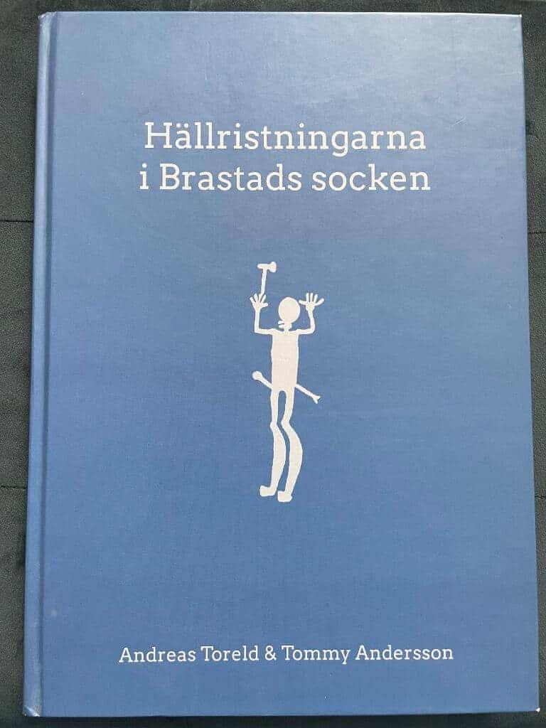 Andreas Toreld ; Tommy Andersson : Hällristningarna i Brastads socken, Lysekils kommun, Bohuslän