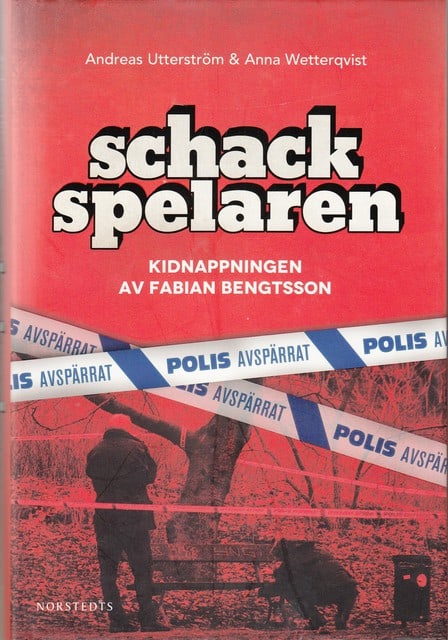 Utterström, Andreas   Wetterqvist, Anna : Schackspelaren Kidnappningen av Fabian Bengtsson