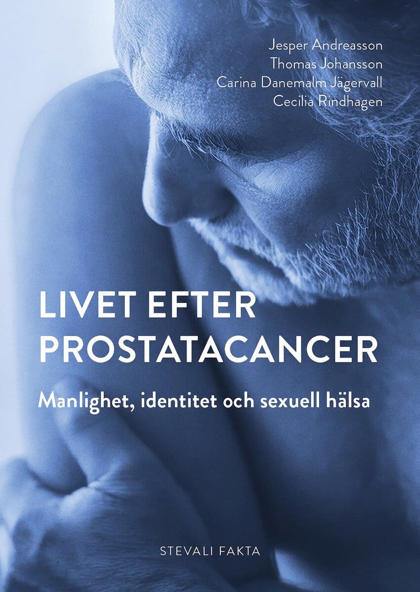 Andreasson, Jesper ; Johansson, Thomas ; Danemalm-Jägervall, Carina ; Rindhagen, Cecilia : Livet efter prostatacancer : manlighet, identitet och sexuell hälsa