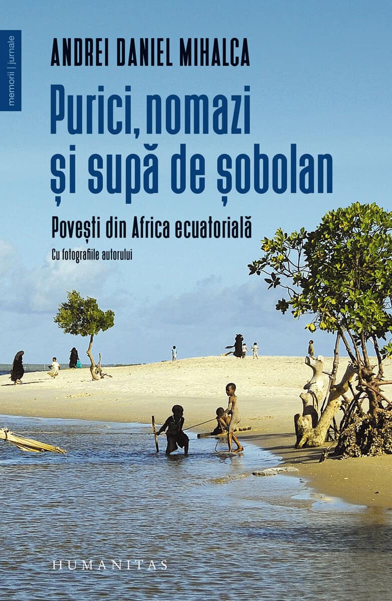 Andrei Daniel Mihalca : Purici, nomazi si supa de sobolani. Povesti din Africa ecuatoriala