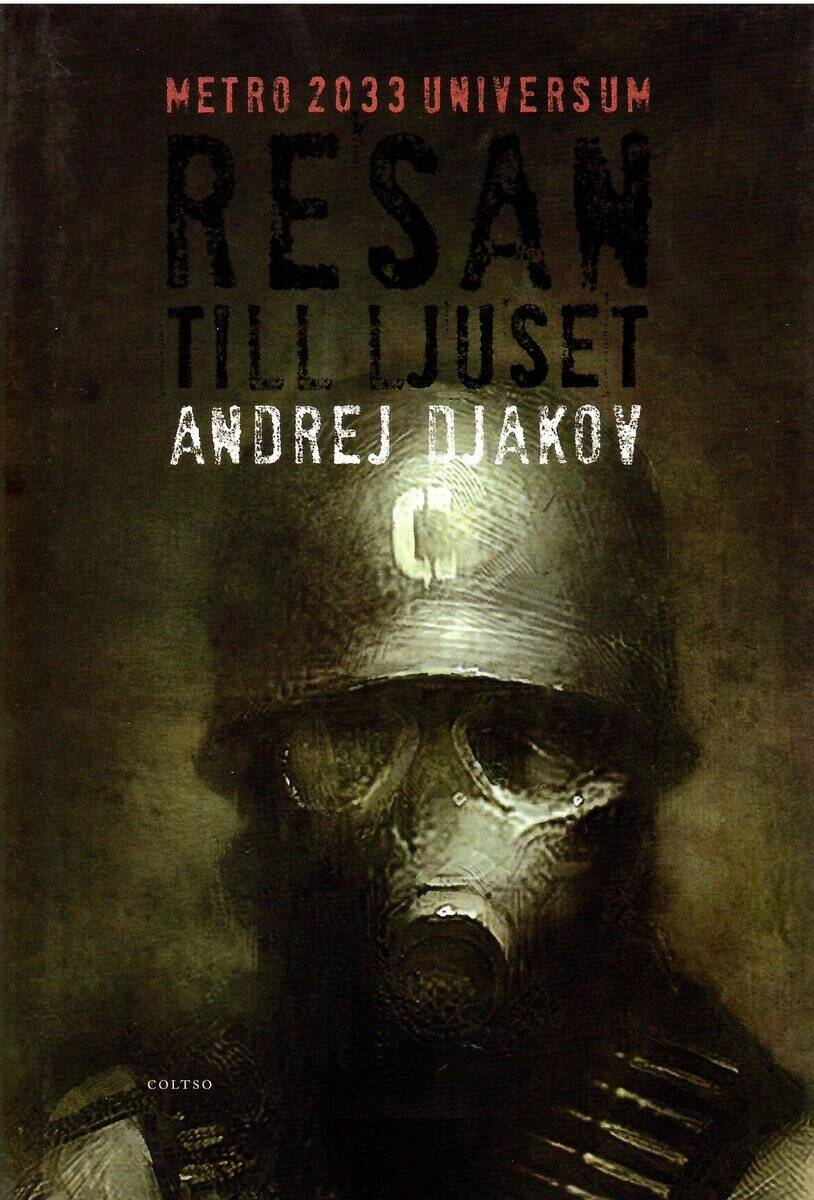 Andrej Gennad?evic? D?jakov : Resan till ljuset. Metro 2022 Universum