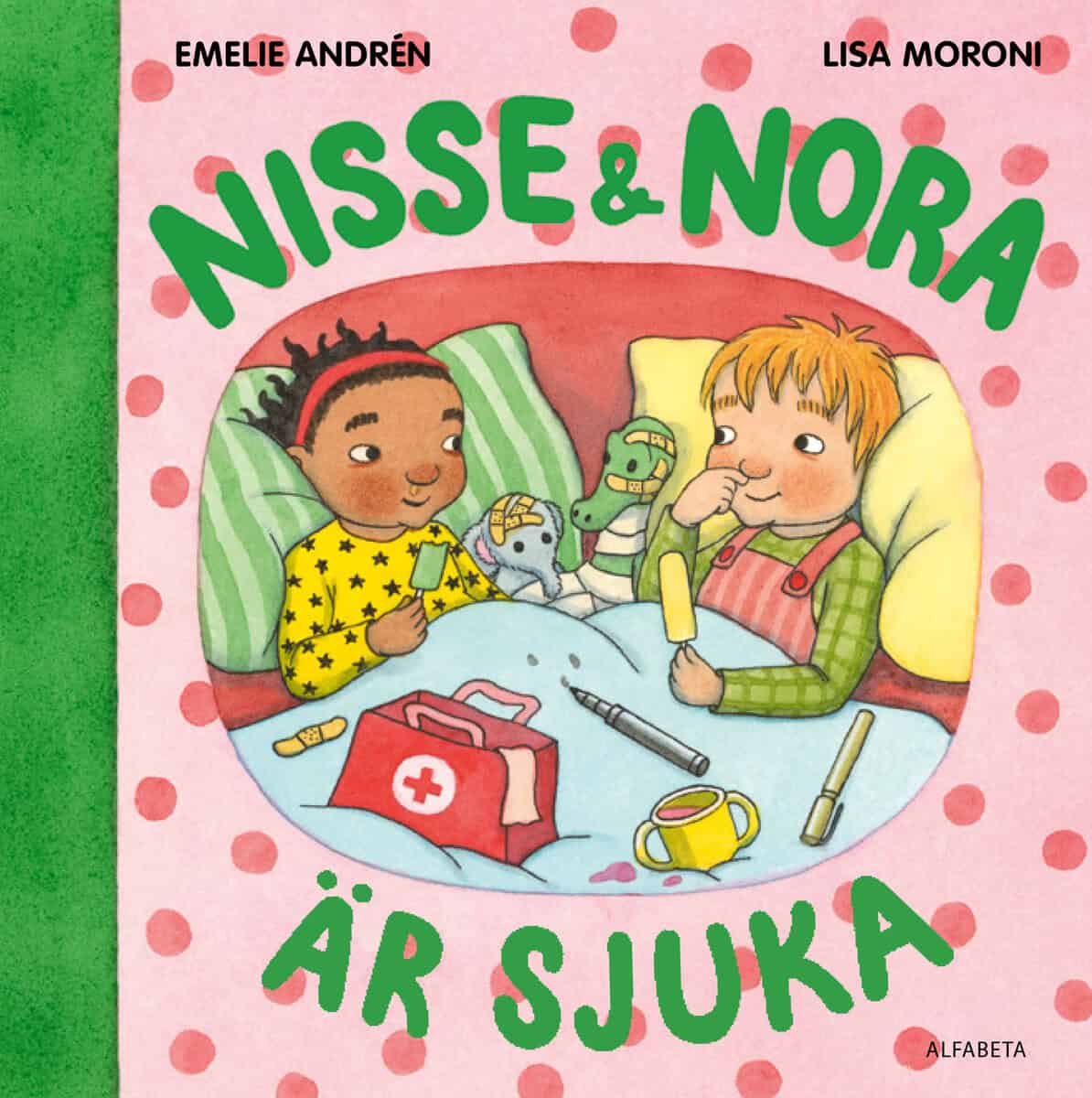 Andrén, Emelie ; Moroni, Lisa : Nisse & Nora är sjuka