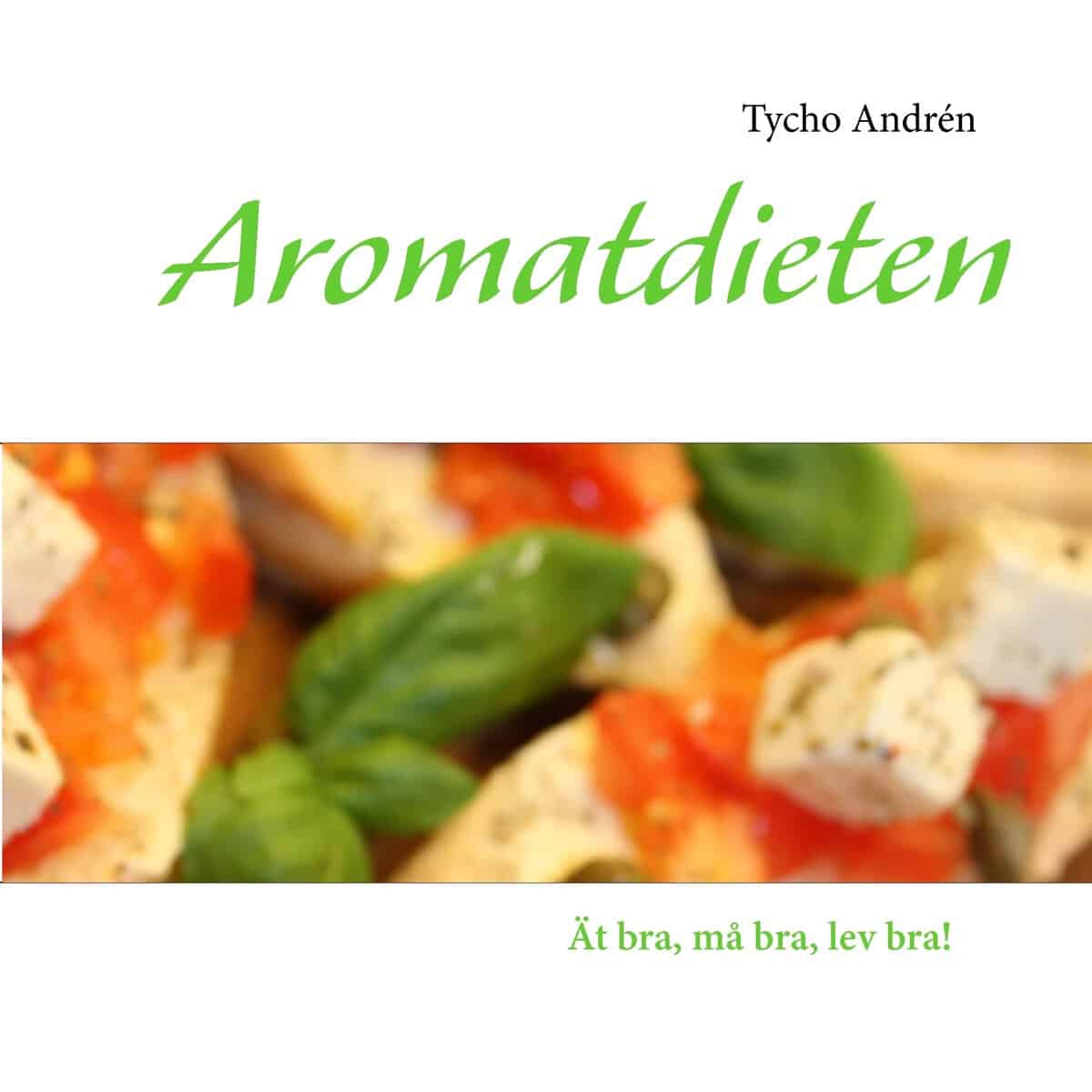 Andrén Tycho : Aromatdieten