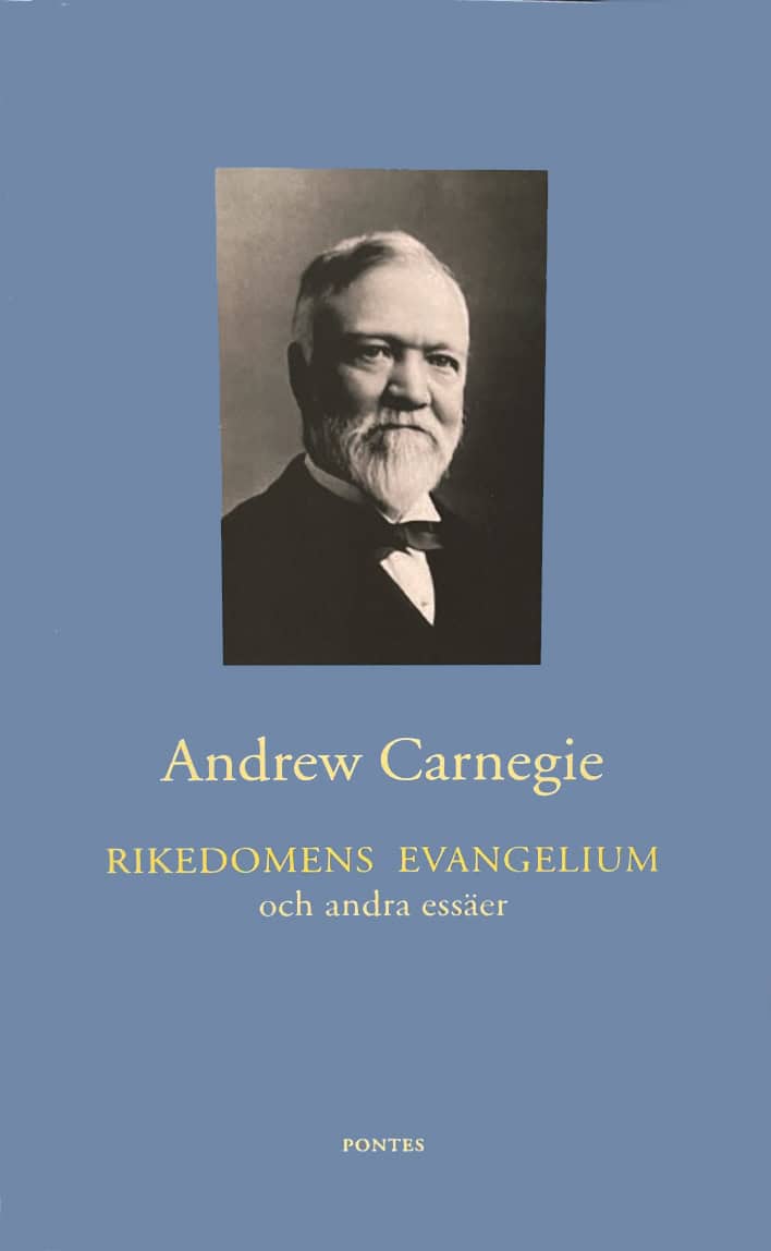 Andrew Carnegie : Rikedomens evangelium och andra essäer