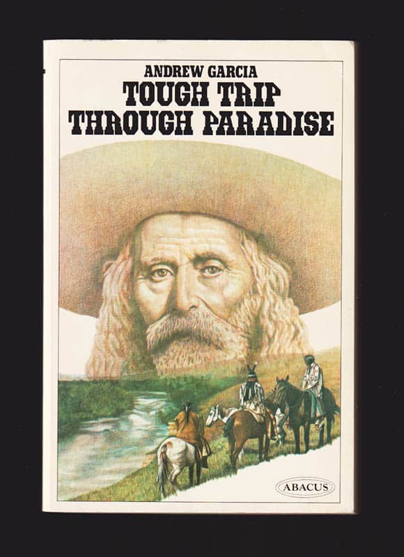 Andrew Garcia : Tough Trip Through Paradise 1878-1879