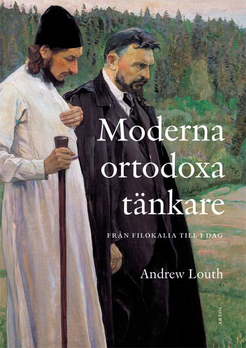 Andrew Louth : Moderna ortodoxa tänkare : från Filokalia till idag