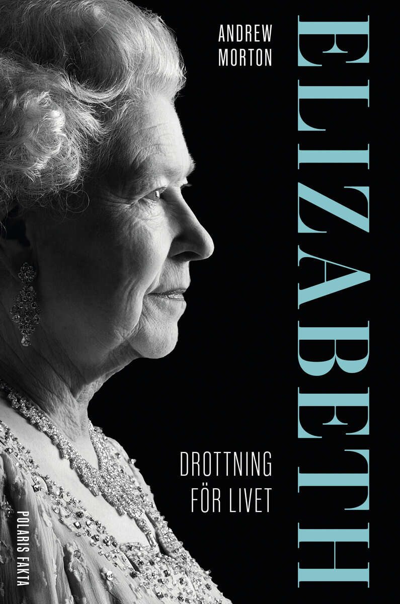 Andrew Morton : Elizabeth : drottning för livet