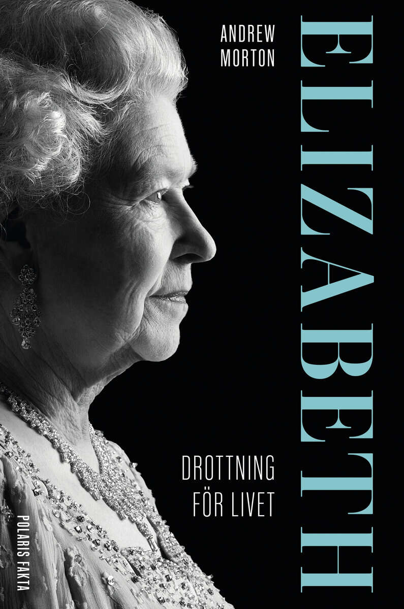 Andrew Morton : Elizabeth : drottning för livet