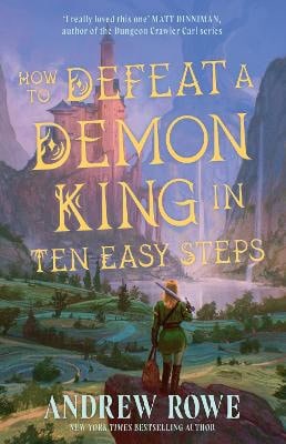 Andrew Rowe : How to Defeat a Demon King in Ten Easy Steps