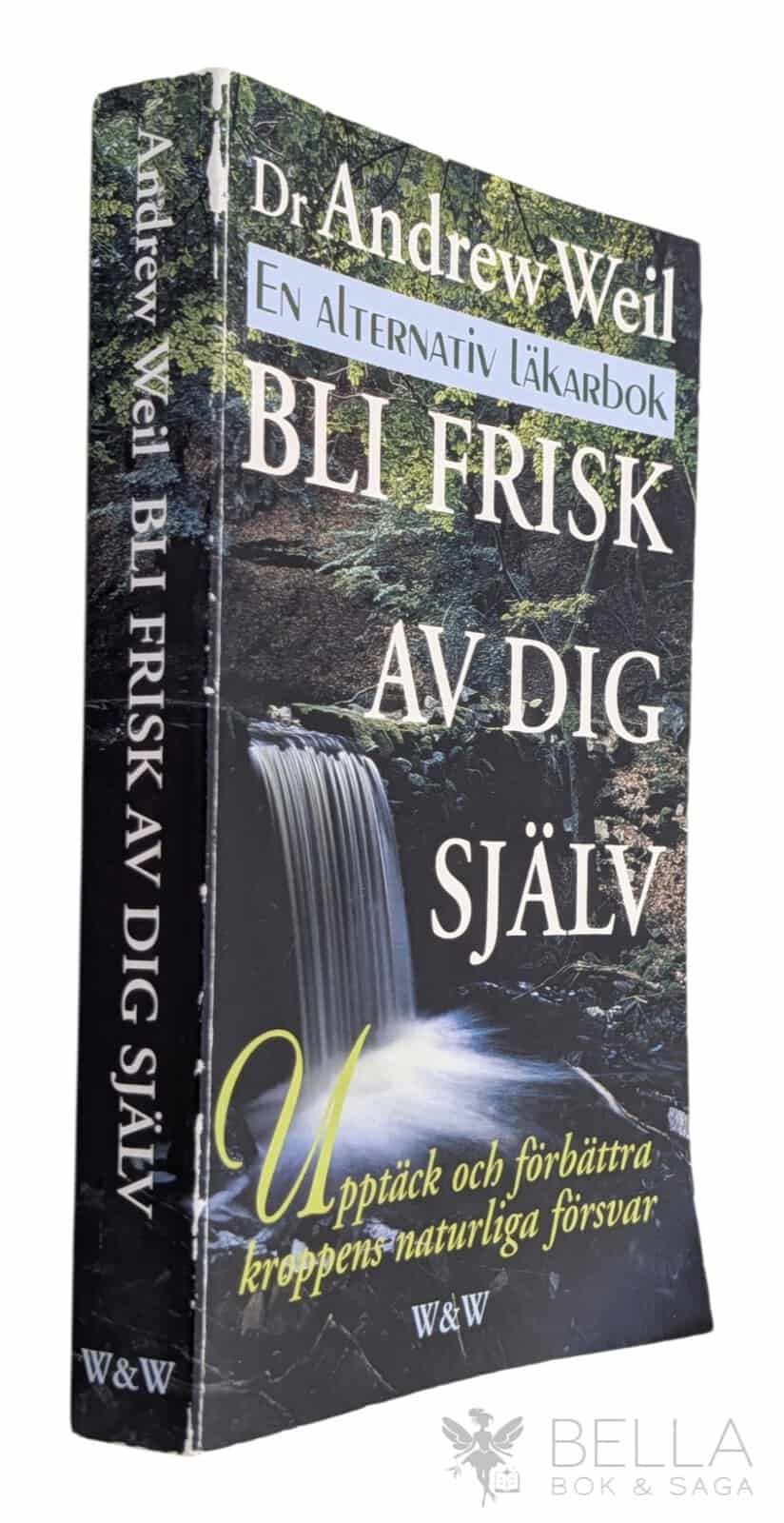 Andrew Weil : Bli frisk av dig själv